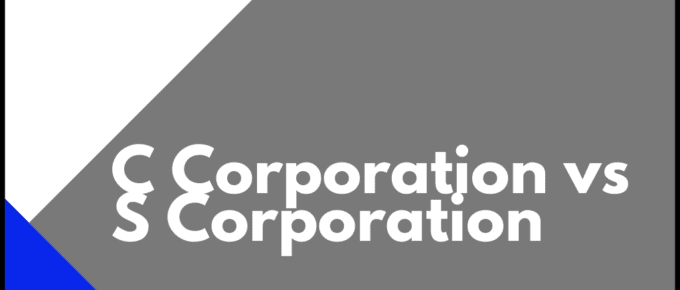 C Corporation vs S Corporation