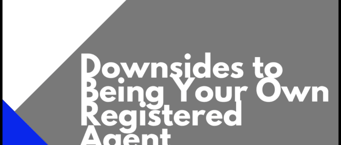 Downsides to Being Your Own Registered Agent