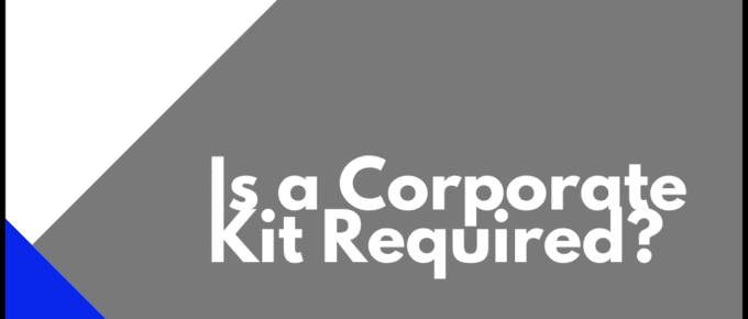 Is a Corporate Kit Required?