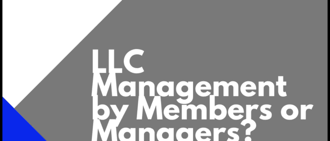 LLC Management by Members or Managers