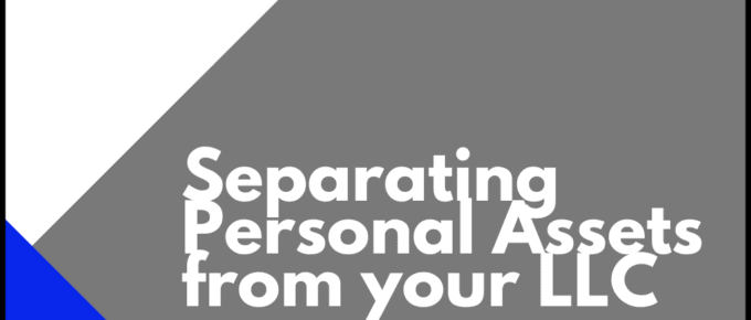 Separating Personal Assets from your LLC