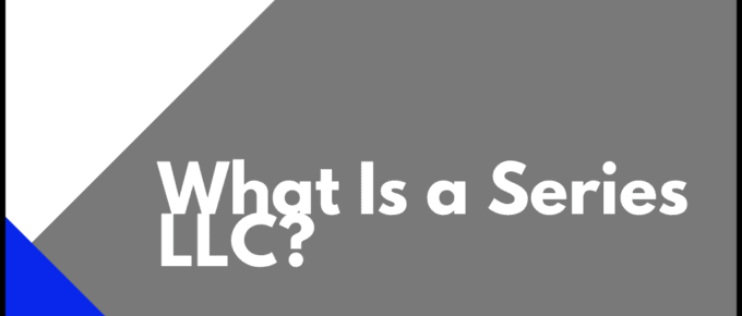 What Is a Series LLC?