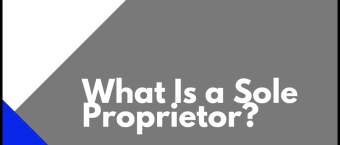 What Is a Sole Proprietor?