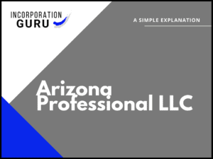 How to Form an Arizona Professional LLC in 2022