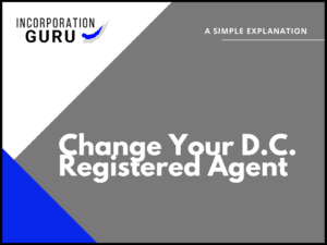 How to Change Your Registered Agent in D.C.