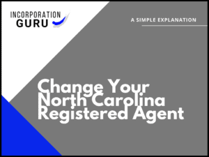 How to Change Your Registered Agent in North Carolina
