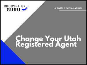 How to Change Your Registered Agent in Utah