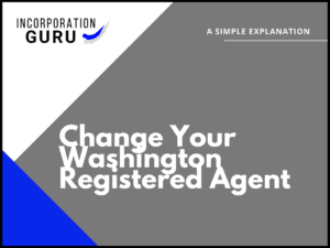 How to Change Your Registered Agent in Washington
