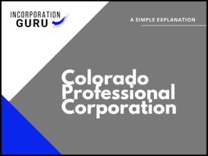 How to Form a Colorado Professional Corporation (2022)