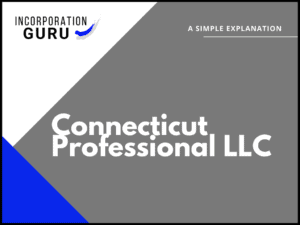How to Form a Connecticut Professional LLC in 2022