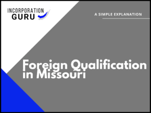 How to get Foreign Qualification in Missouri (2022)