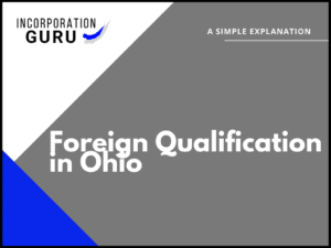How to get Foreign Qualification in Ohio (2022)