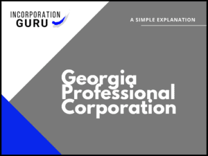 How to Form a Georgia Professional Corporation (2022)