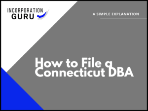 How to File a Connecticut DBA in 2022