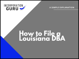 How to File a Louisiana DBA in 2022