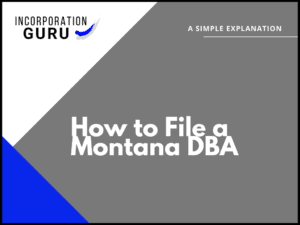 How to File a Montana DBA in 2022