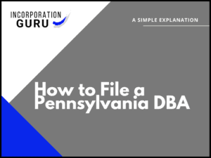 How to File a Pennsylvania DBA in 2022