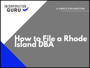 How to File a Rhode Island DBA in 2022