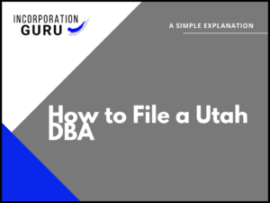 How to File a Utah DBA in 2022