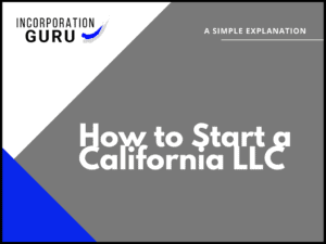 How to Start a California LLC in 2022