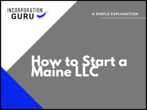 How to Start a Maine LLC in 2022