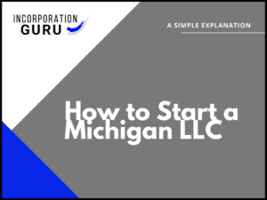 How to Start a Michigan LLC in 2022