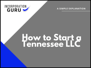 How to Start a Tennessee LLC in 2022