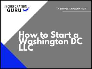 How to Start a Washington DC LLC in 2022
