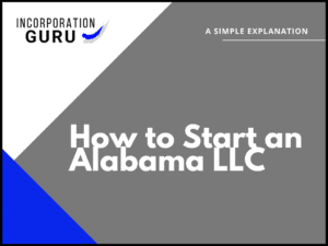 How to Start an Alabama LLC in 2022