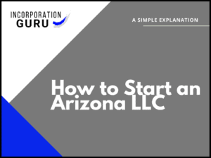 How to Start an Arizona LLC in 2022
