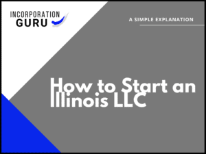 How to Start an Illinois LLC in 2022