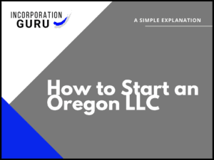 How to Start an Oregon LLC in 2022