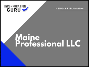 How to Form a Maine Professional LLC in 2022