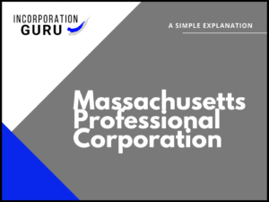 How to Form a Massachusetts Professional Corporation (2022)