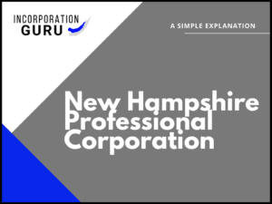 How to Form a New Hampshire Professional Corporation (2022)