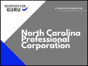 How to Form a North Carolina Professional Corporation (2022)