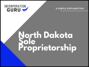 How to Become a North Dakota Sole Proprietorship in 2022