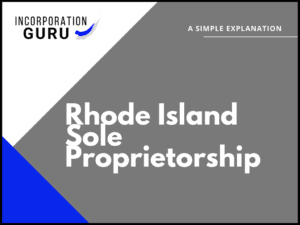 How to Become a Rhode Island Sole Proprietorship in 2022