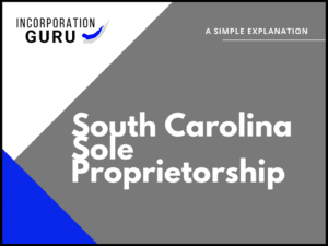 How to Become a South Carolina Sole Proprietorship in 2022