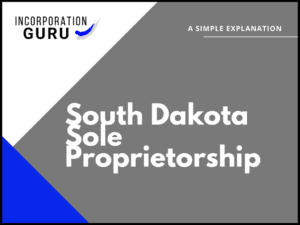 How to Become a South Dakota Sole Proprietorship in 2022