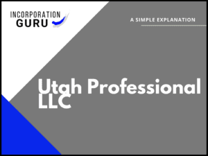 How to Form a Utah Professional LLC in 2022
