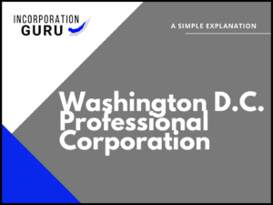 How to Form a Washington D.C. Professional Corporation (2022)
