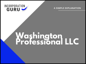 How to Form a Washington Professional LLC in 2022