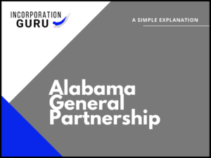 How to Become an Alabama General Partnership (2022)