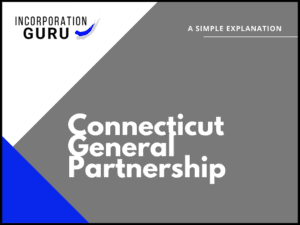 How to Become a Connecticut General Partnership (2022)