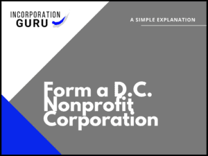 How to Form a Washington D.C. Nonprofit Corporation in 2022