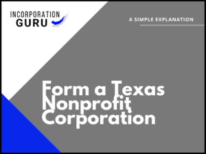 How to Form a Texas Nonprofit Corporation in 2022