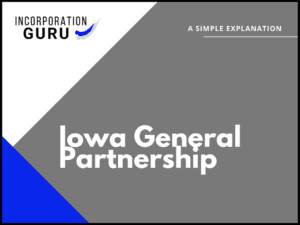 How to Become an Iowa General Partnership (2022)