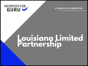 How to Form a Louisiana Limited Partnership (2022)