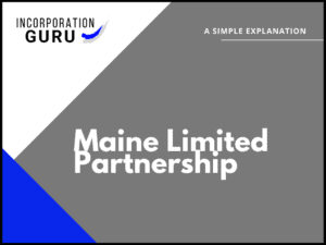 How to Form a Maine Limited Partnership (2022)